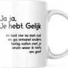Grappige Mok Met Tekst: Jaja Je Hebt Gelijk | Grappige Cadeaus | Koffiemok | Koffiebeker | Theemok | Theebeker -Brita Shop 1200x930 3